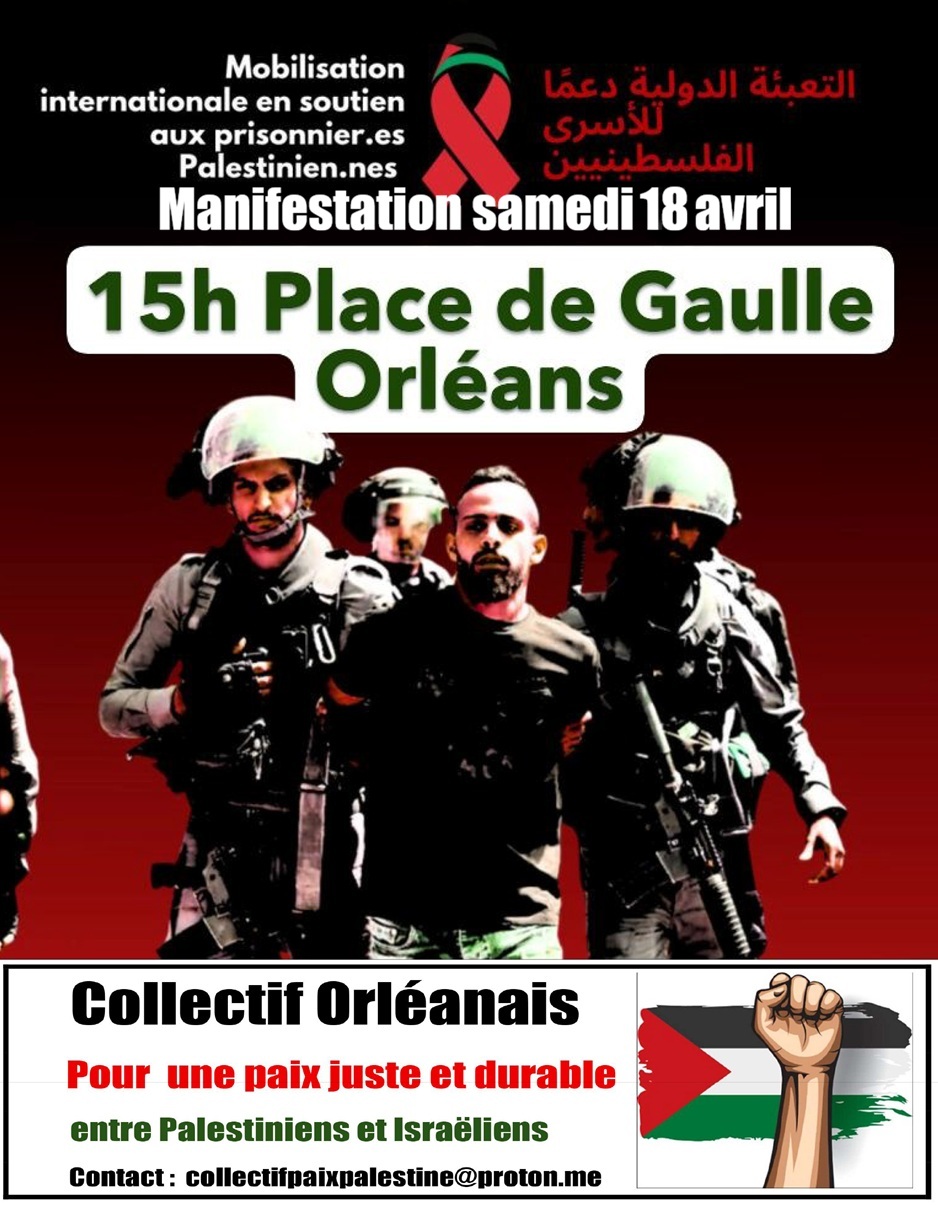 Palestine Manifestation à Orléans le 18 avril à 15h Place de Gaulle : Libération des prisonniers Palestiniens, Non à la peine de mort !